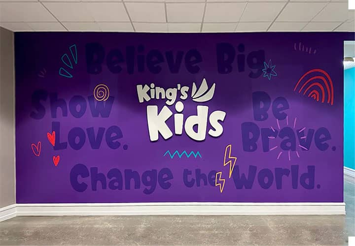 King's Kids interior signs with colorful quotes and graphics made of opaque vinyl and PVC