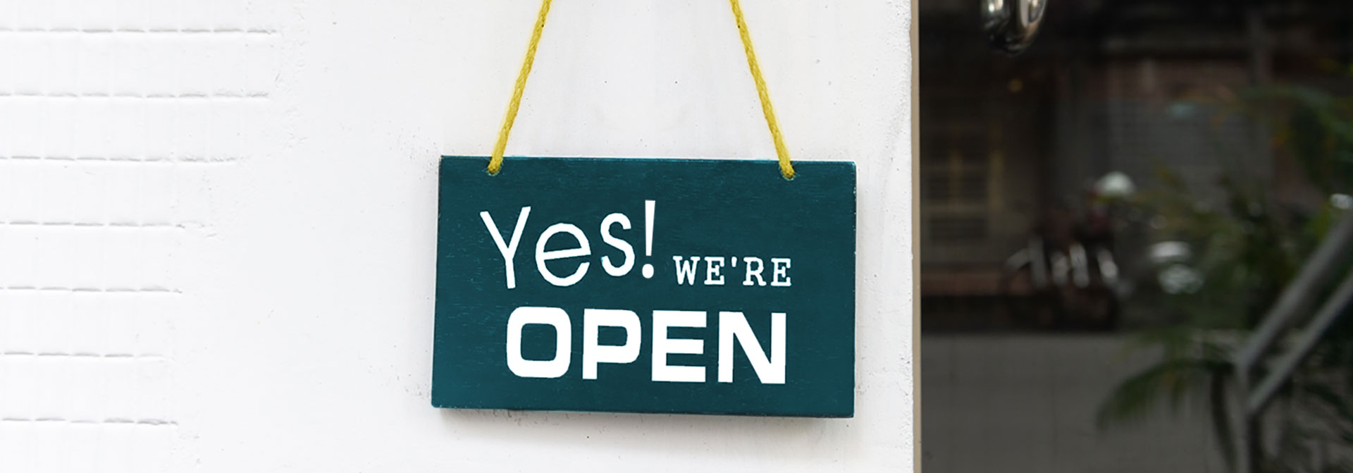 Yes We Are Open sign for business planning for pandemic